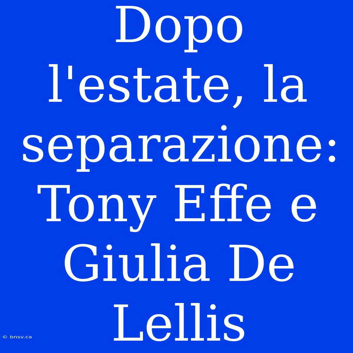 Dopo L'estate, La Separazione: Tony Effe E Giulia De Lellis