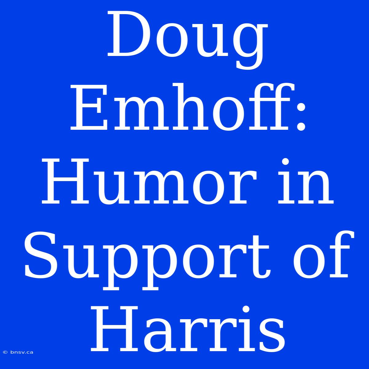 Doug Emhoff: Humor In Support Of Harris