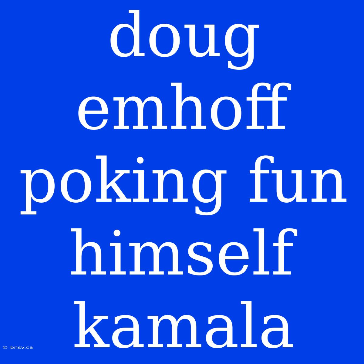 Doug Emhoff Poking Fun Himself Kamala