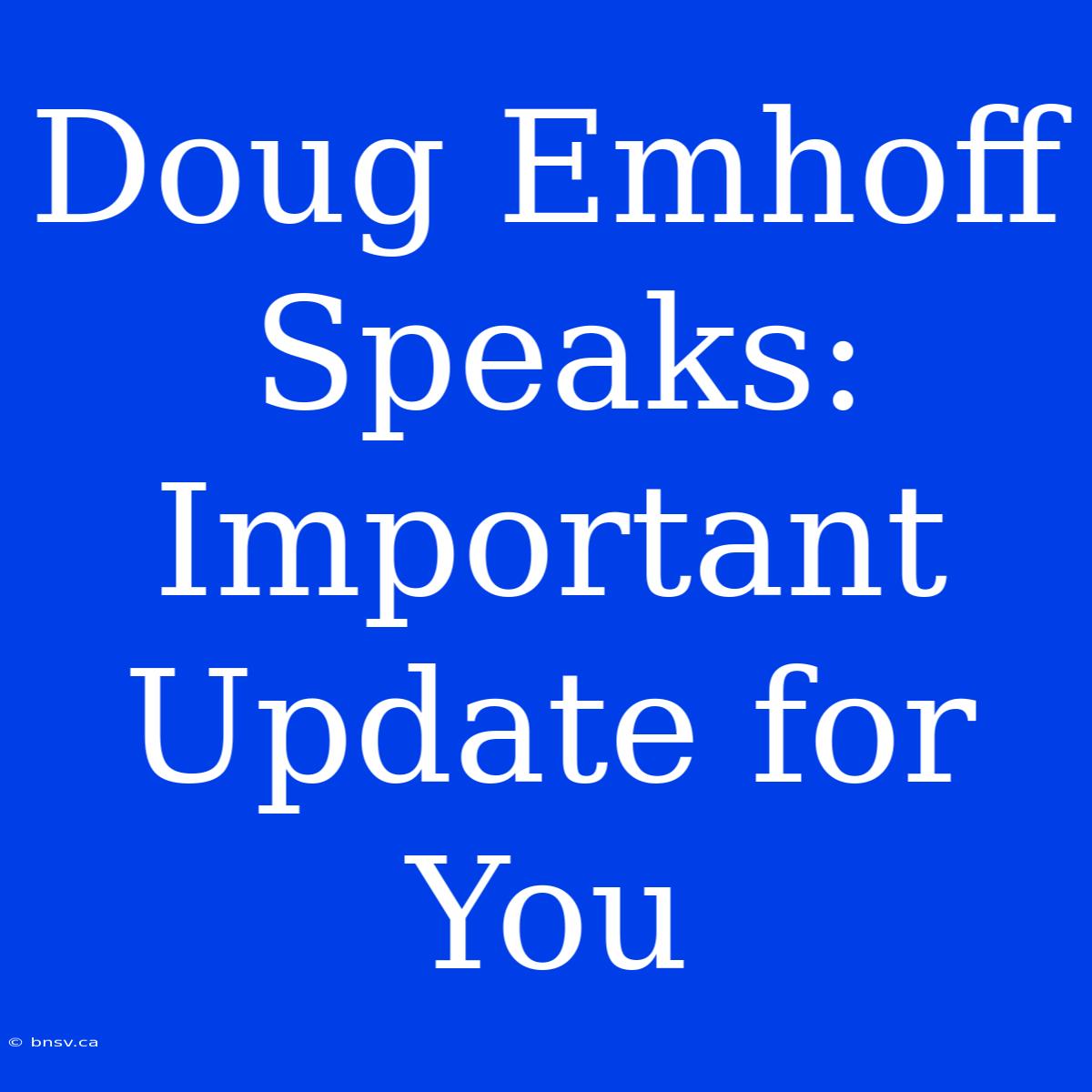 Doug Emhoff Speaks: Important Update For You