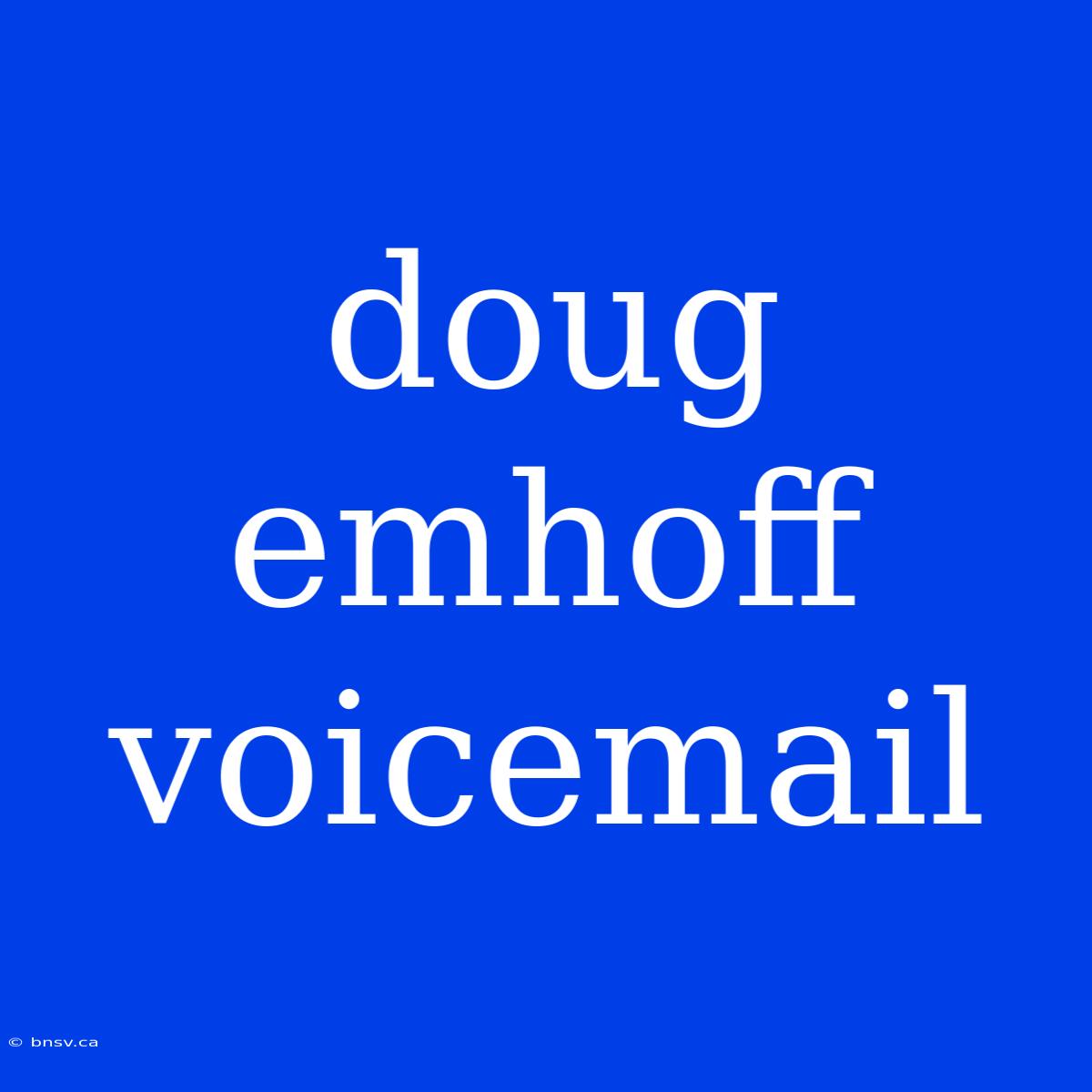 Doug Emhoff Voicemail