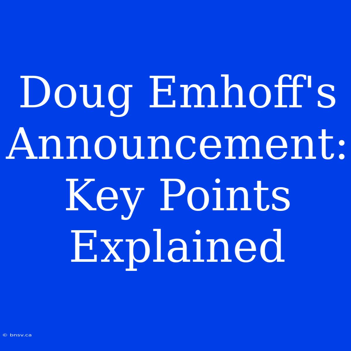 Doug Emhoff's Announcement: Key Points Explained