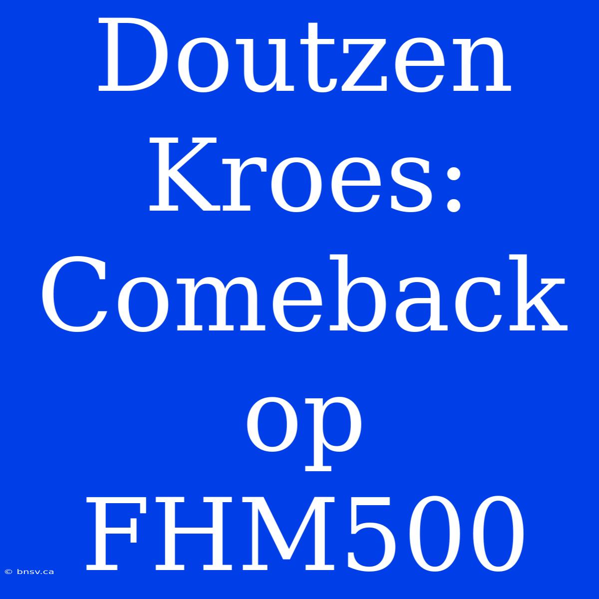 Doutzen Kroes: Comeback Op FHM500