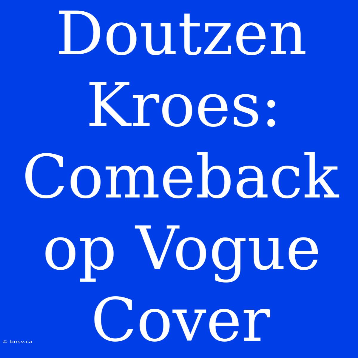 Doutzen Kroes: Comeback Op Vogue Cover