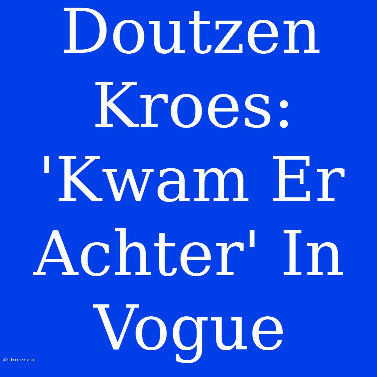 Doutzen Kroes: 'Kwam Er Achter' In Vogue