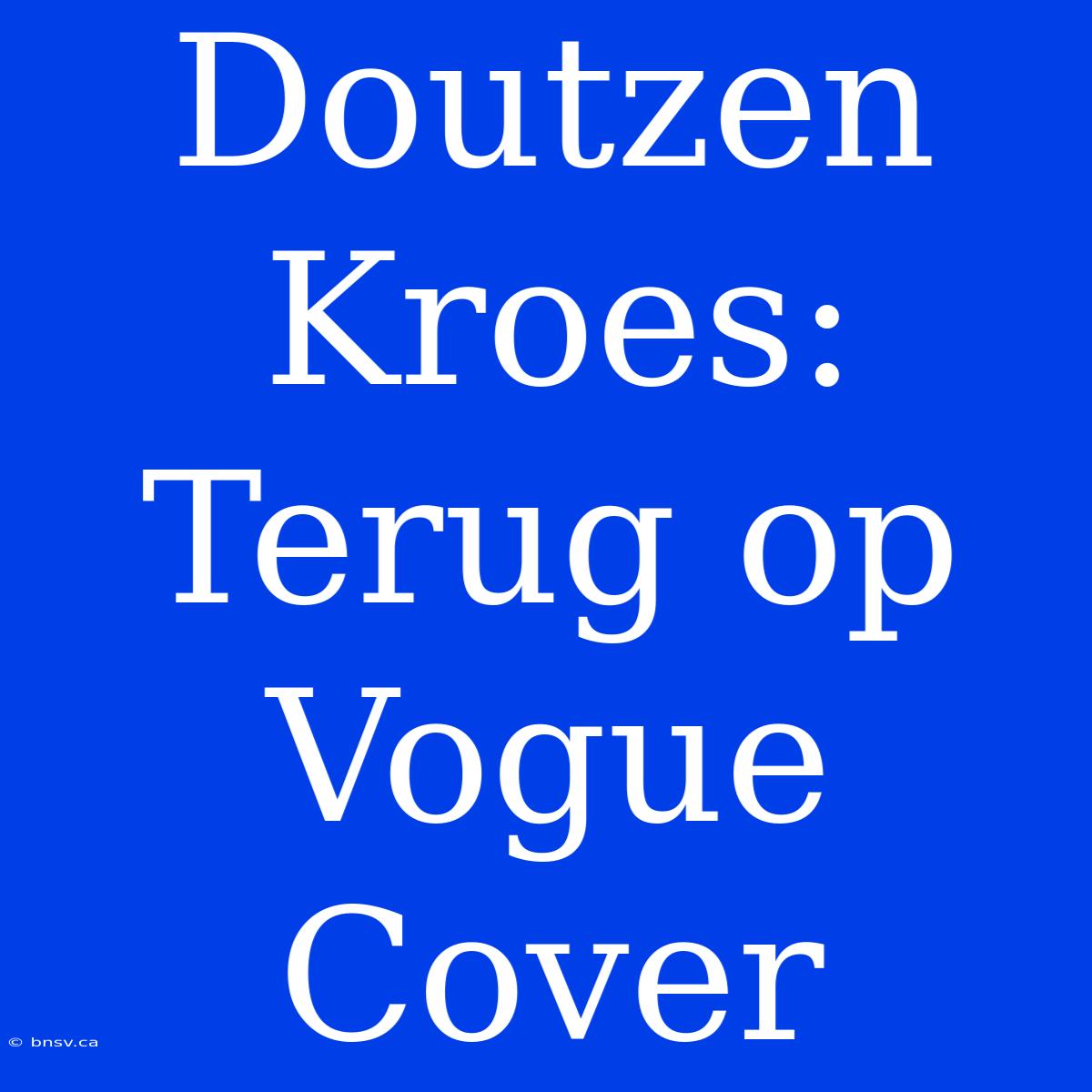 Doutzen Kroes: Terug Op Vogue Cover