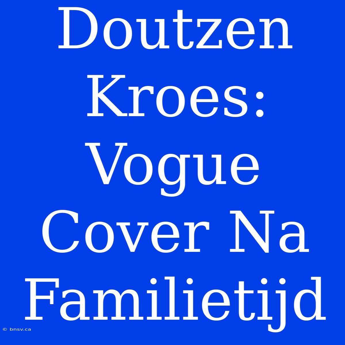 Doutzen Kroes: Vogue Cover Na Familietijd