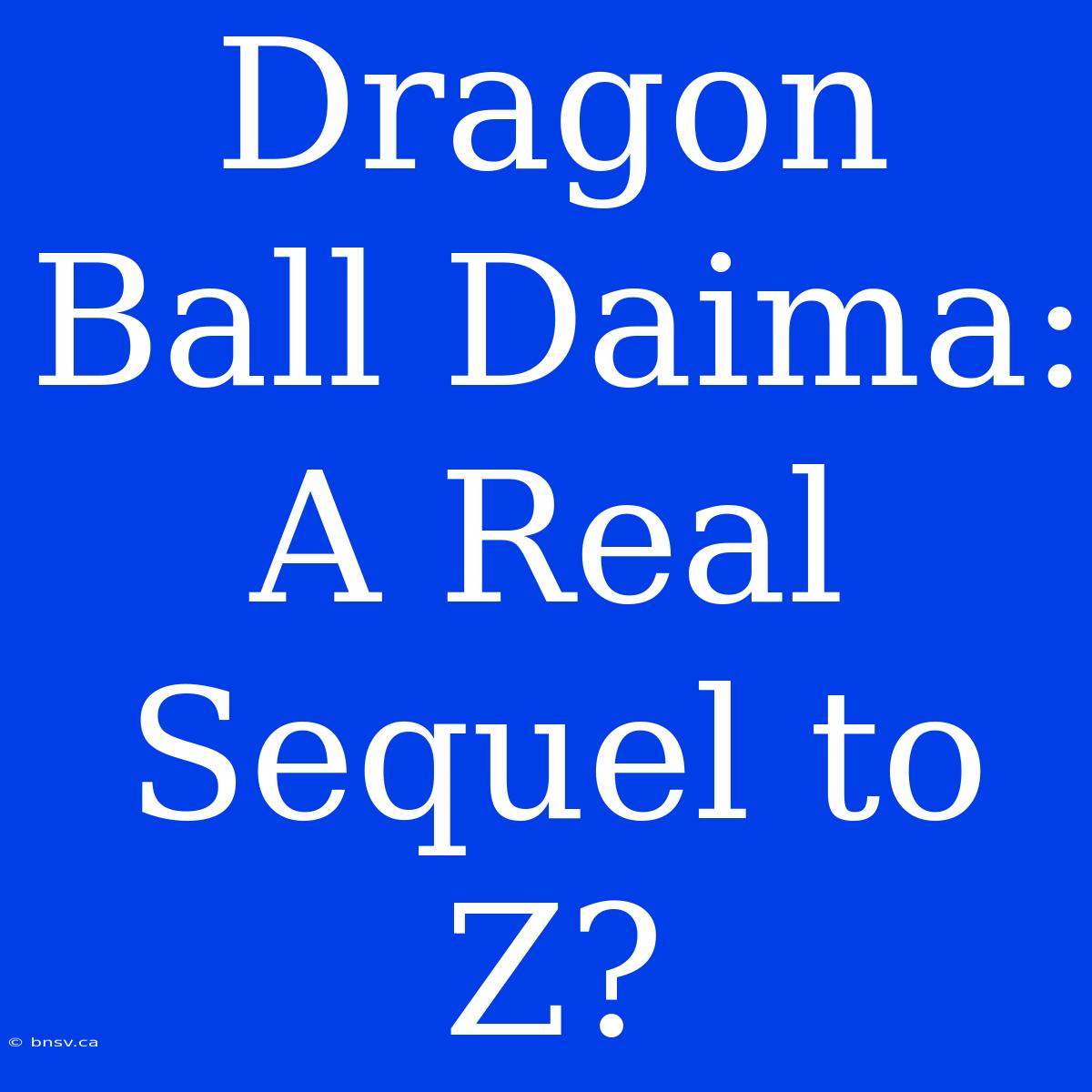 Dragon Ball Daima: A Real Sequel To Z?