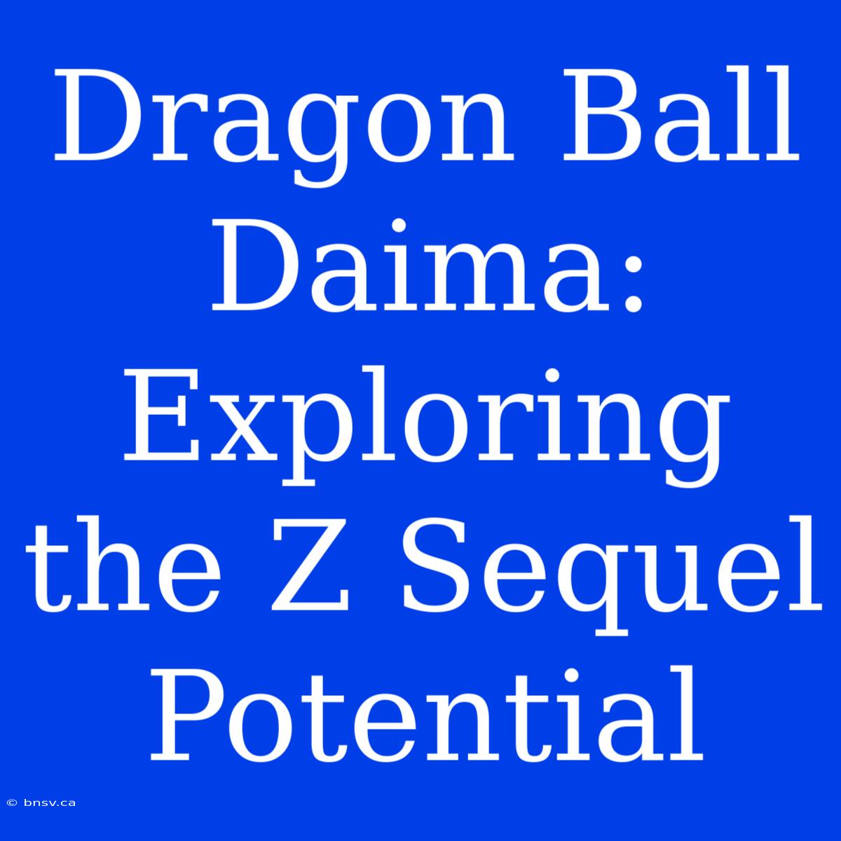 Dragon Ball Daima: Exploring The Z Sequel Potential