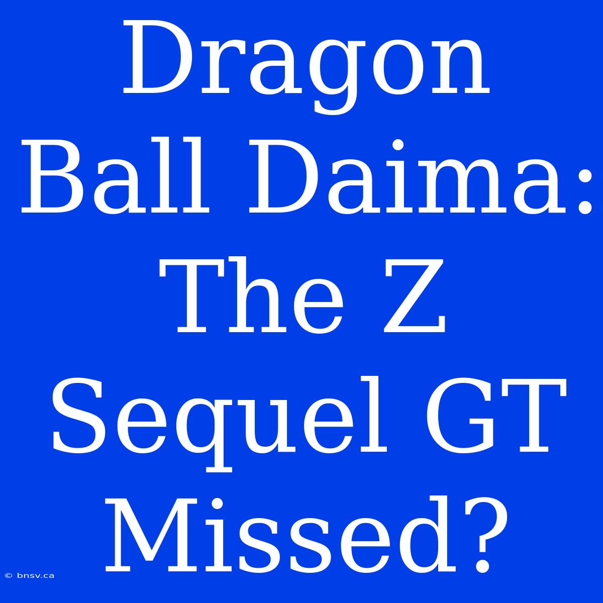 Dragon Ball Daima: The Z Sequel GT Missed?