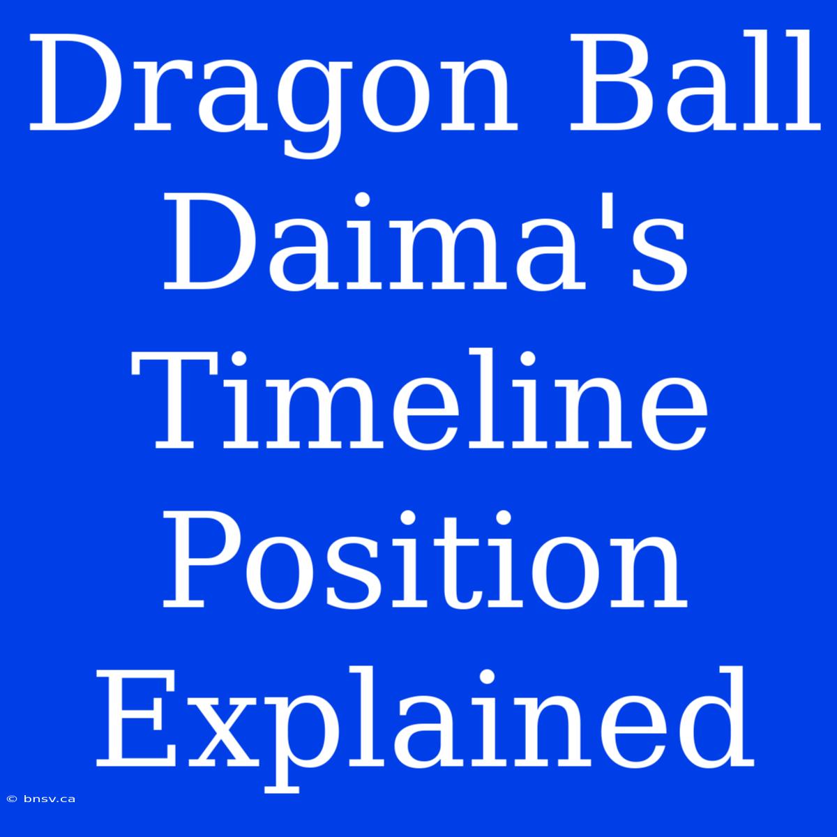 Dragon Ball Daima's Timeline Position Explained