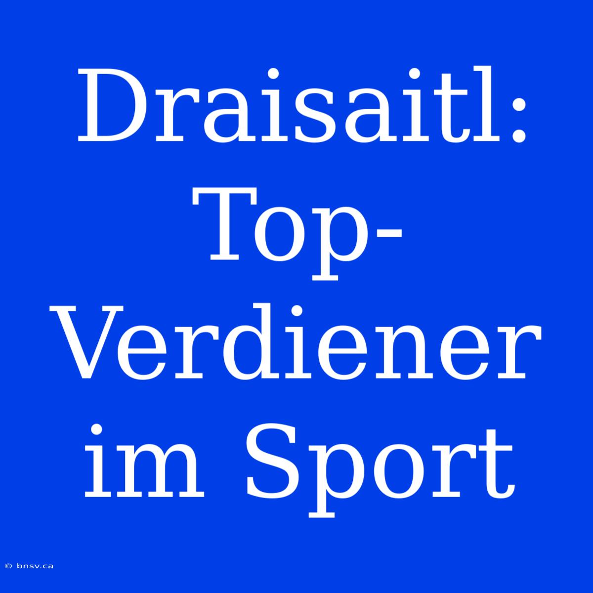 Draisaitl: Top-Verdiener Im Sport