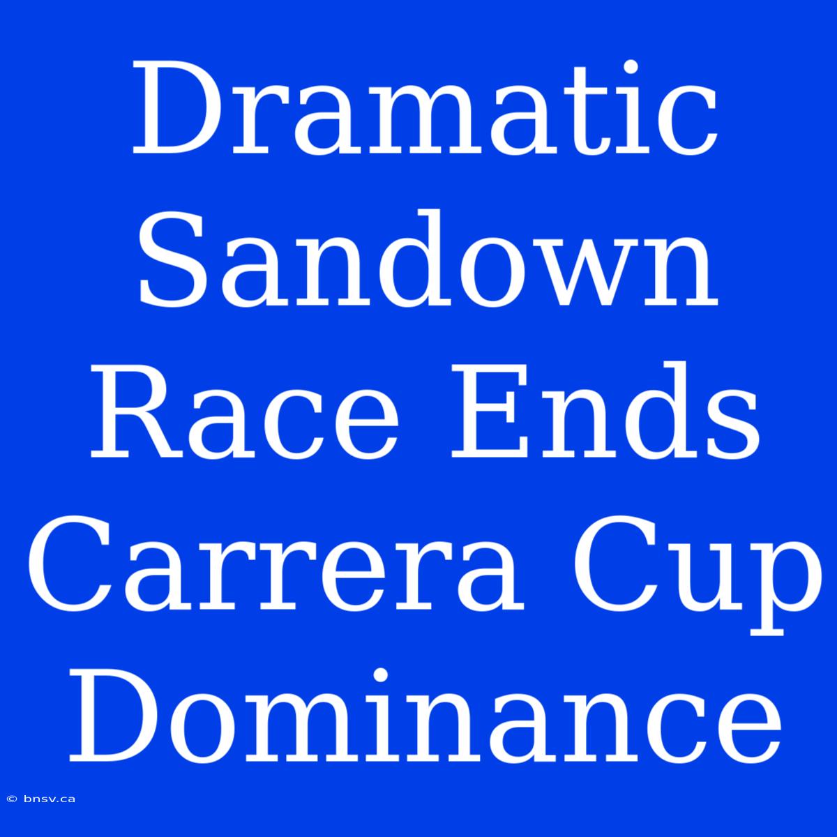 Dramatic Sandown Race Ends Carrera Cup Dominance