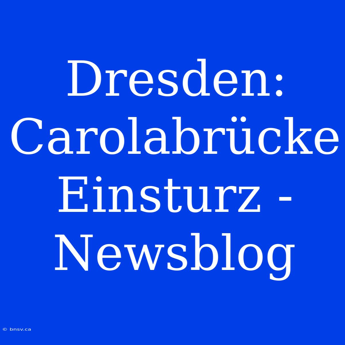 Dresden: Carolabrücke Einsturz - Newsblog