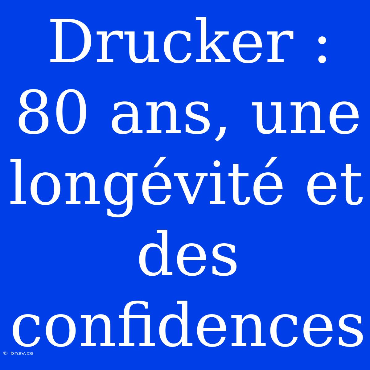 Drucker : 80 Ans, Une Longévité Et Des Confidences