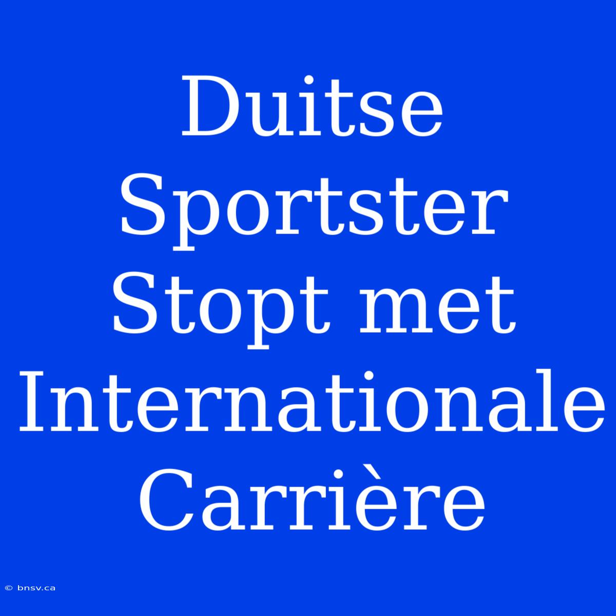 Duitse Sportster Stopt Met Internationale Carrière