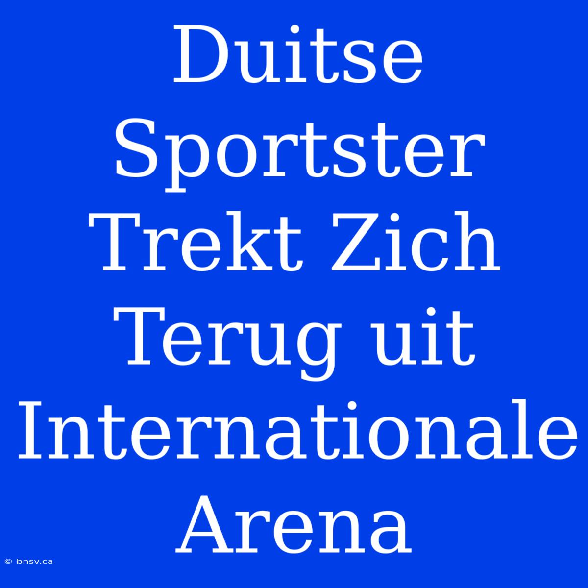 Duitse Sportster Trekt Zich Terug Uit Internationale Arena