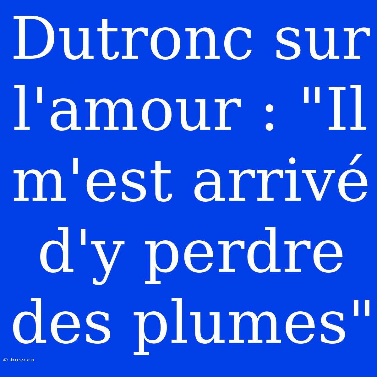 Dutronc Sur L'amour : 