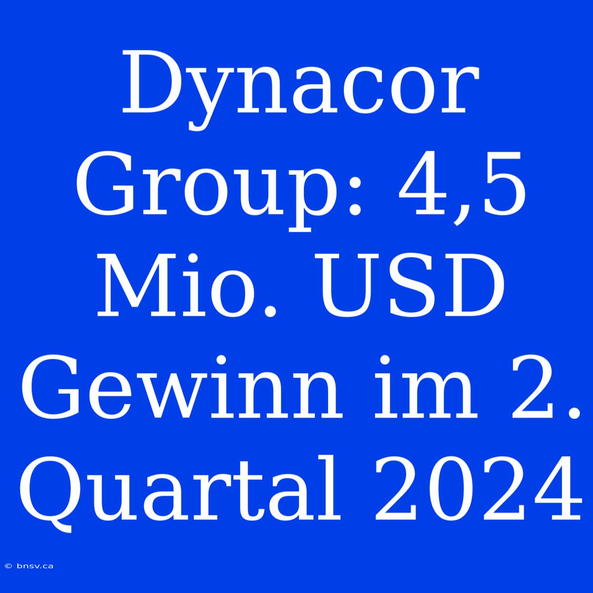 Dynacor Group: 4,5 Mio. USD Gewinn Im 2. Quartal 2024