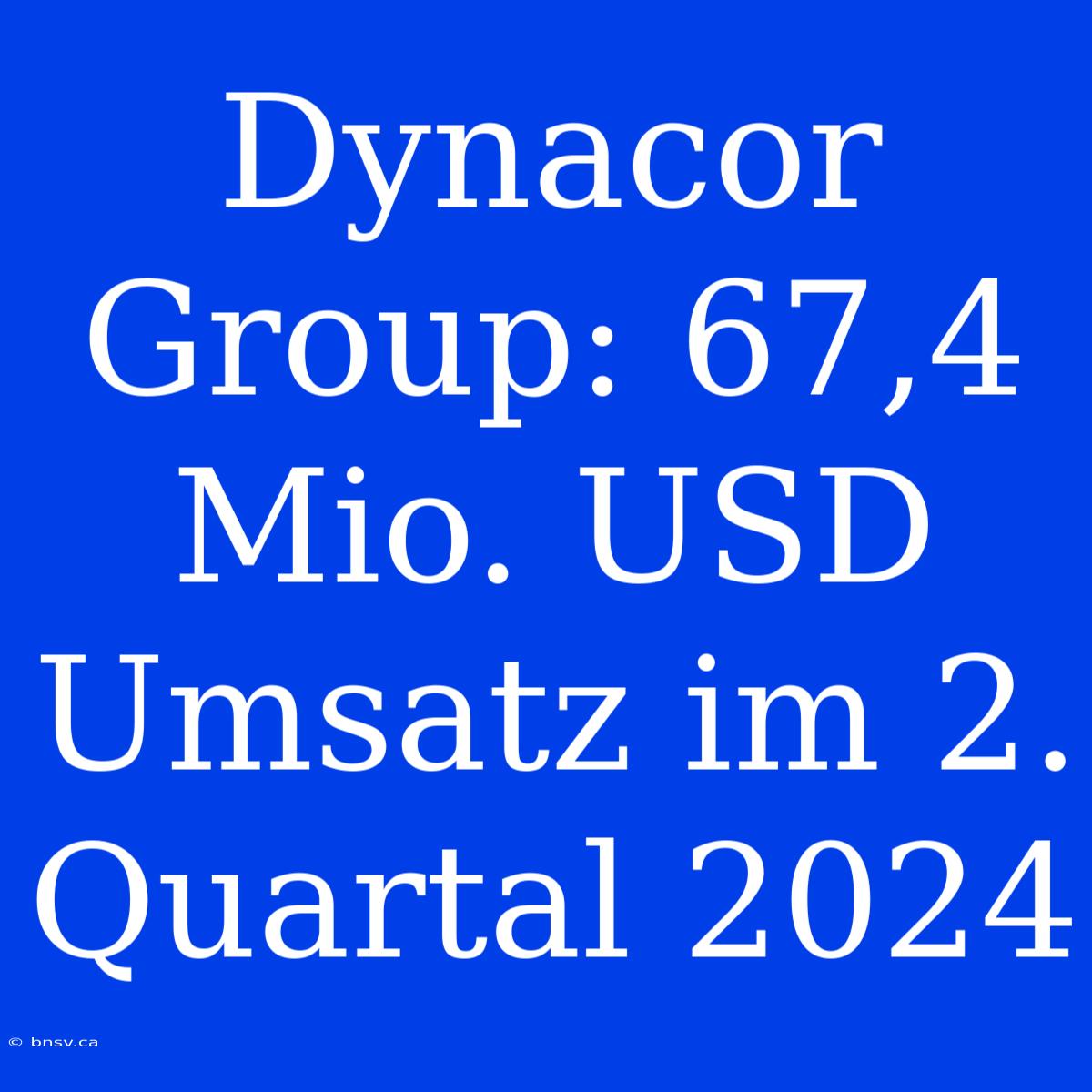 Dynacor Group: 67,4 Mio. USD Umsatz Im 2. Quartal 2024