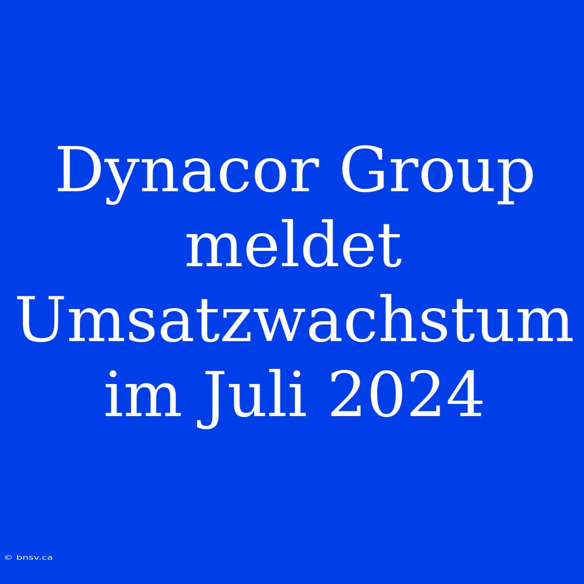 Dynacor Group Meldet Umsatzwachstum Im Juli 2024