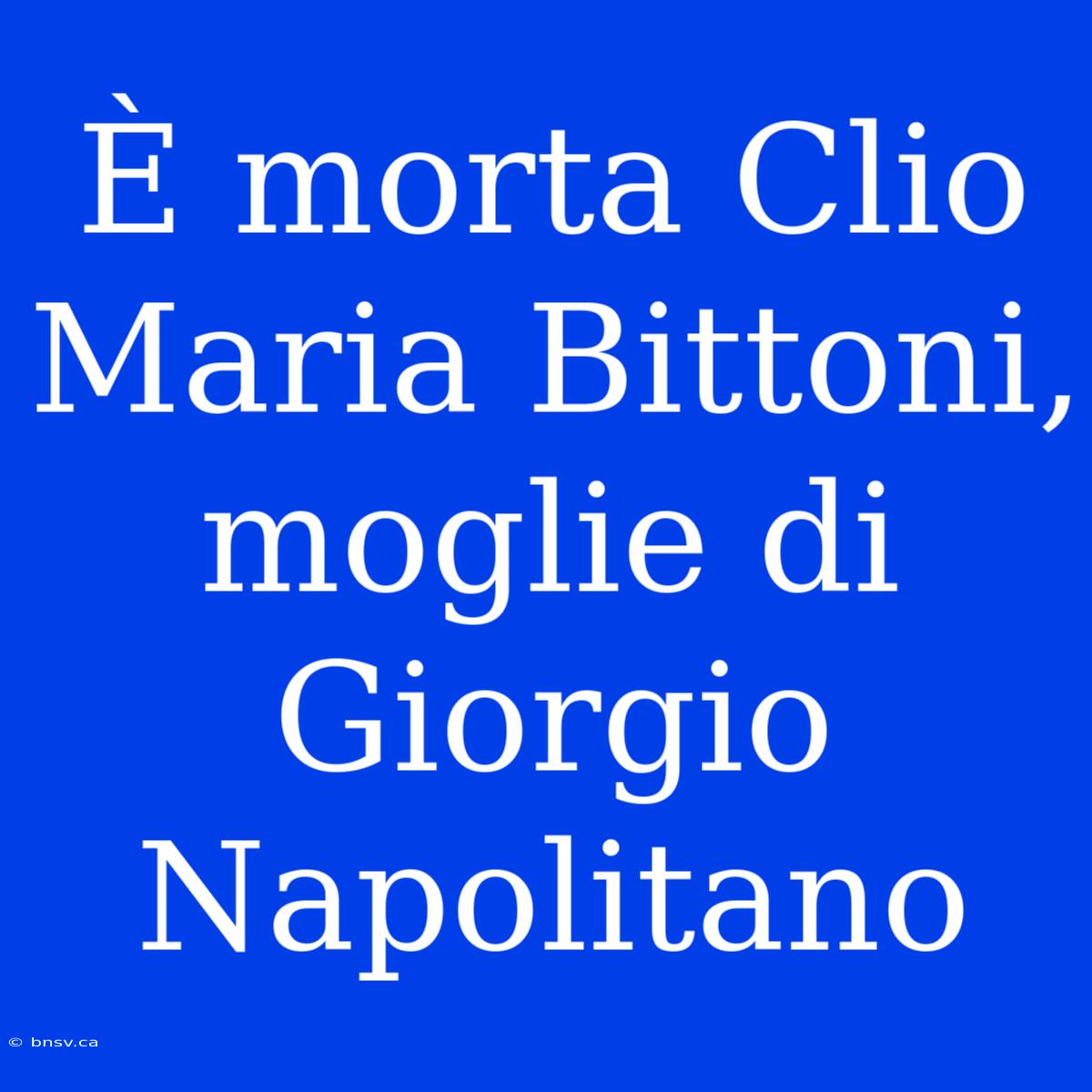 È Morta Clio Maria Bittoni, Moglie Di Giorgio Napolitano