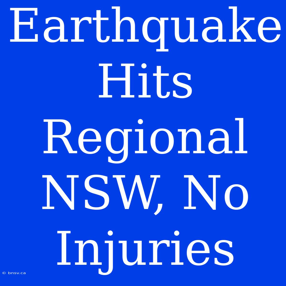 Earthquake Hits Regional NSW, No Injuries