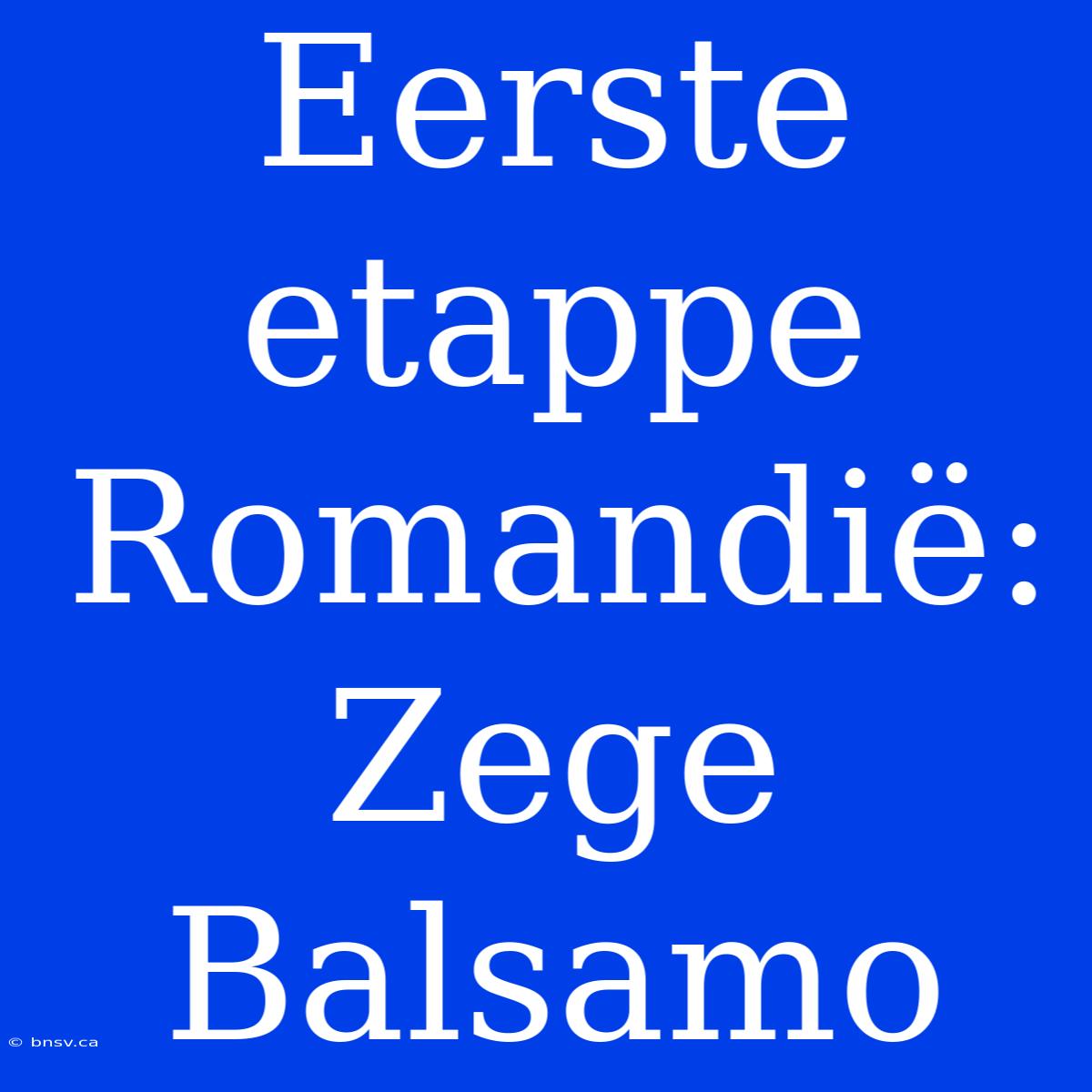 Eerste Etappe Romandië: Zege Balsamo