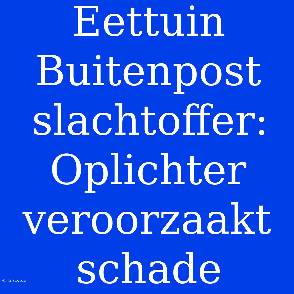 Eettuin Buitenpost Slachtoffer: Oplichter Veroorzaakt Schade