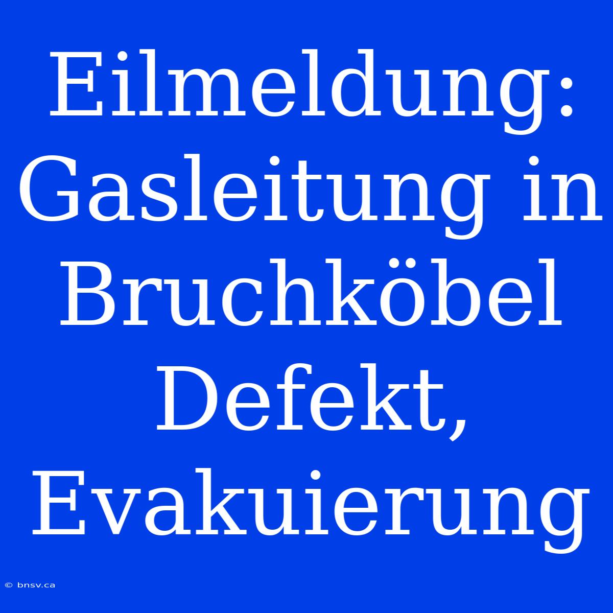 Eilmeldung: Gasleitung In Bruchköbel Defekt, Evakuierung