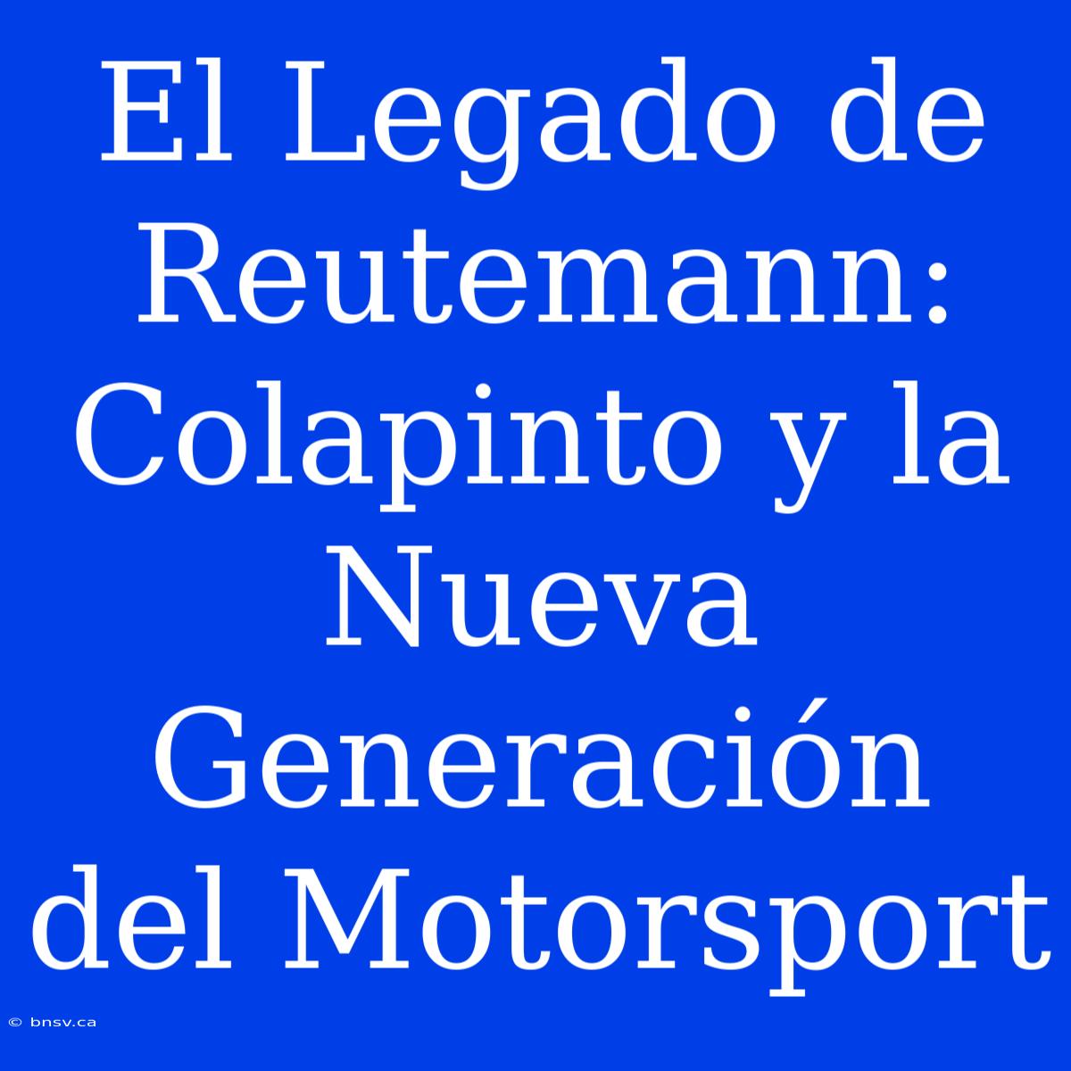 El Legado De Reutemann: Colapinto Y La Nueva Generación Del Motorsport