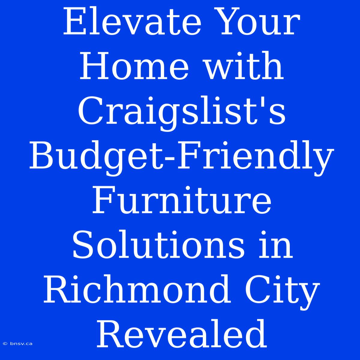 Elevate Your Home With Craigslist's Budget-Friendly Furniture Solutions In Richmond City Revealed