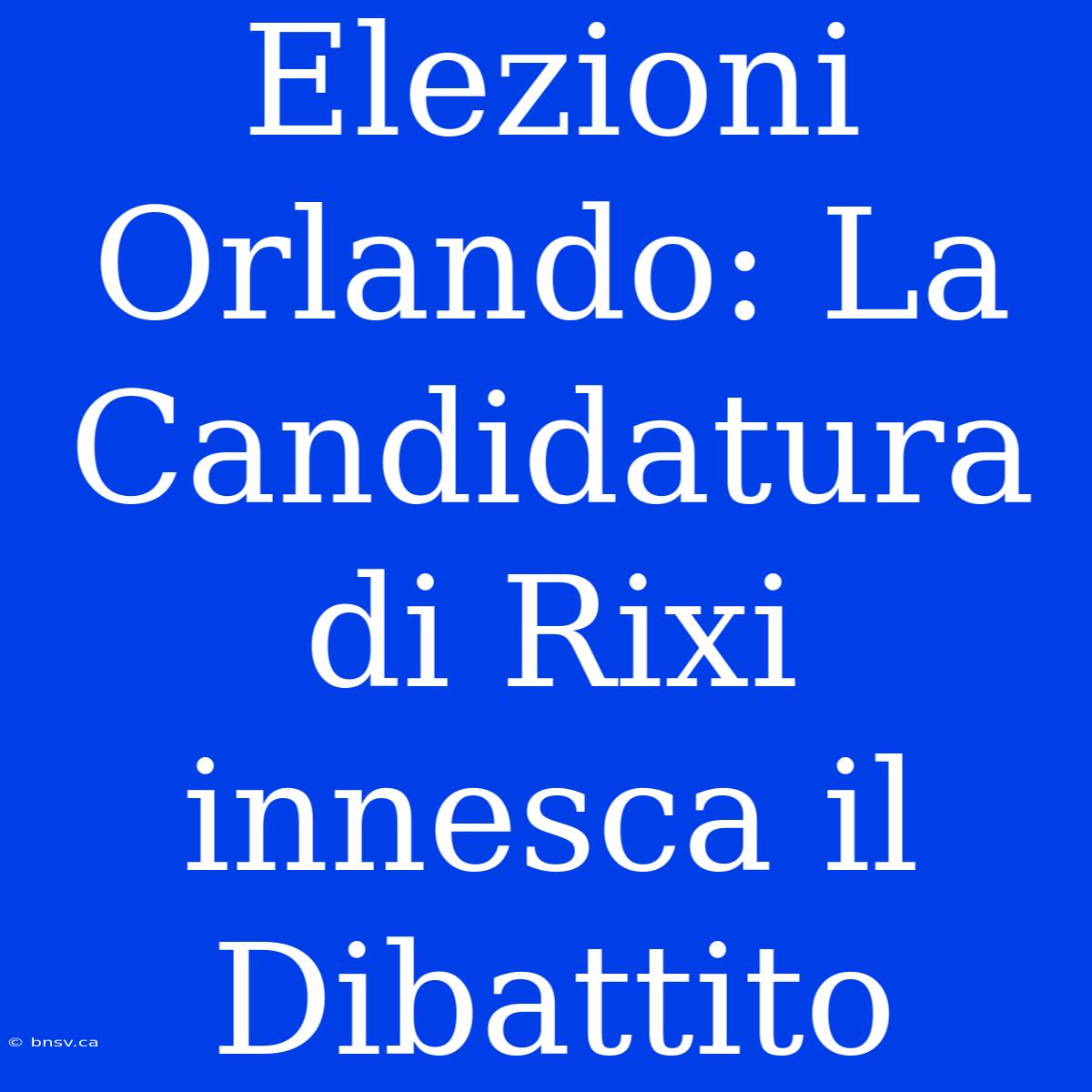 Elezioni Orlando: La Candidatura Di Rixi Innesca Il Dibattito