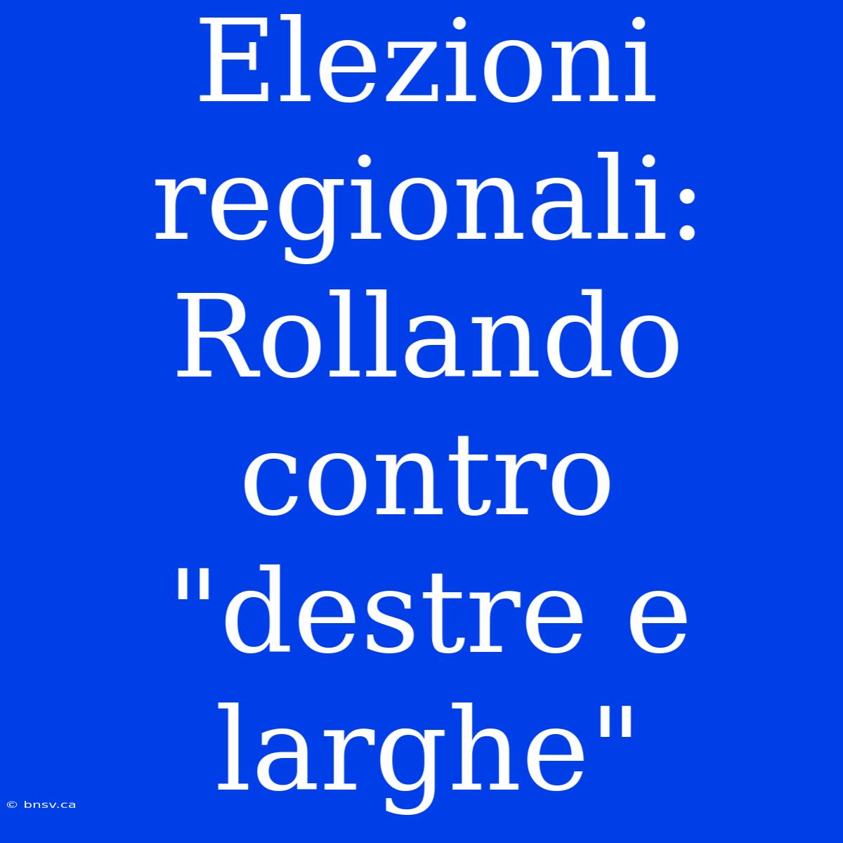 Elezioni Regionali: Rollando Contro 