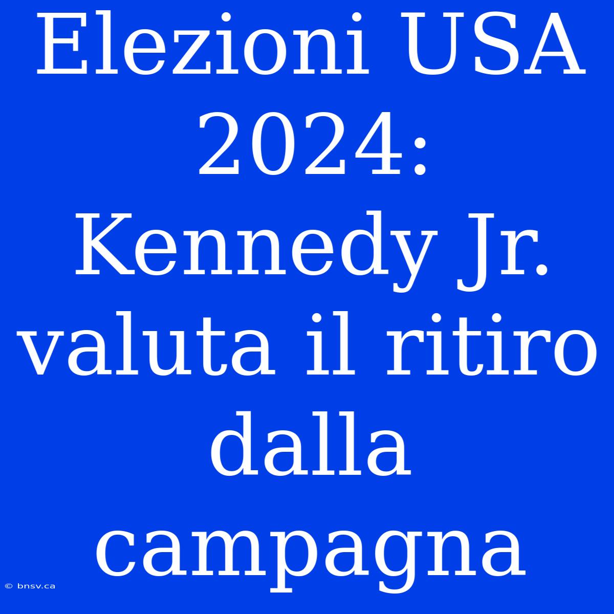 Elezioni USA 2024: Kennedy Jr. Valuta Il Ritiro Dalla Campagna