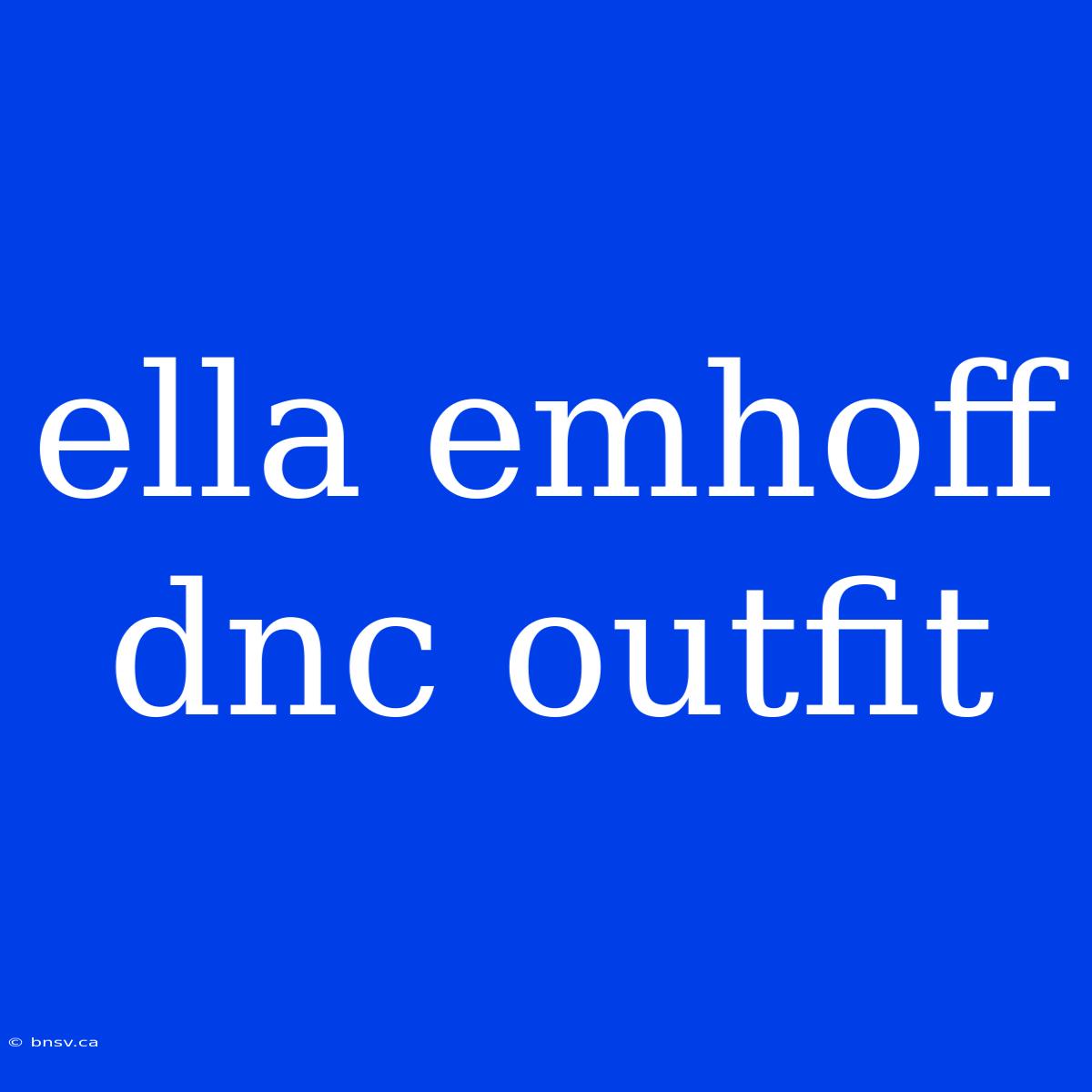 Ella Emhoff Dnc Outfit