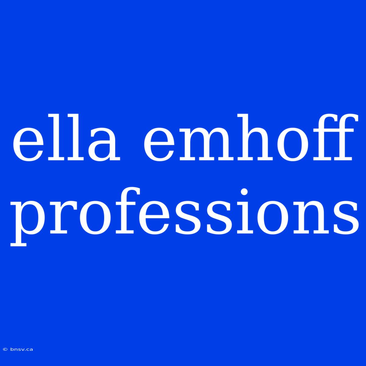 Ella Emhoff Professions