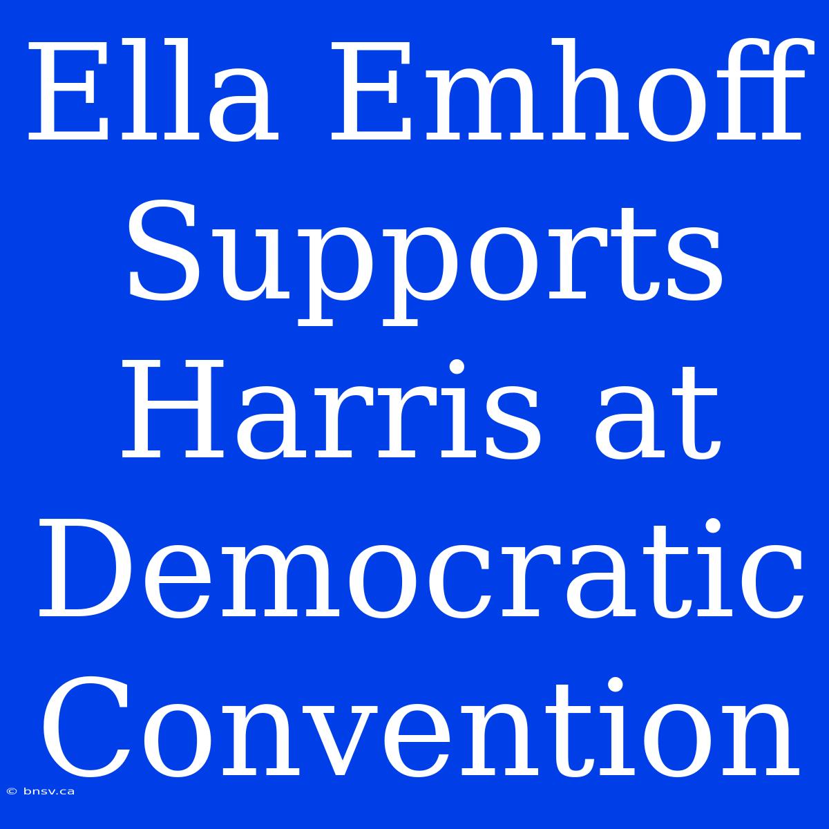 Ella Emhoff Supports Harris At Democratic Convention