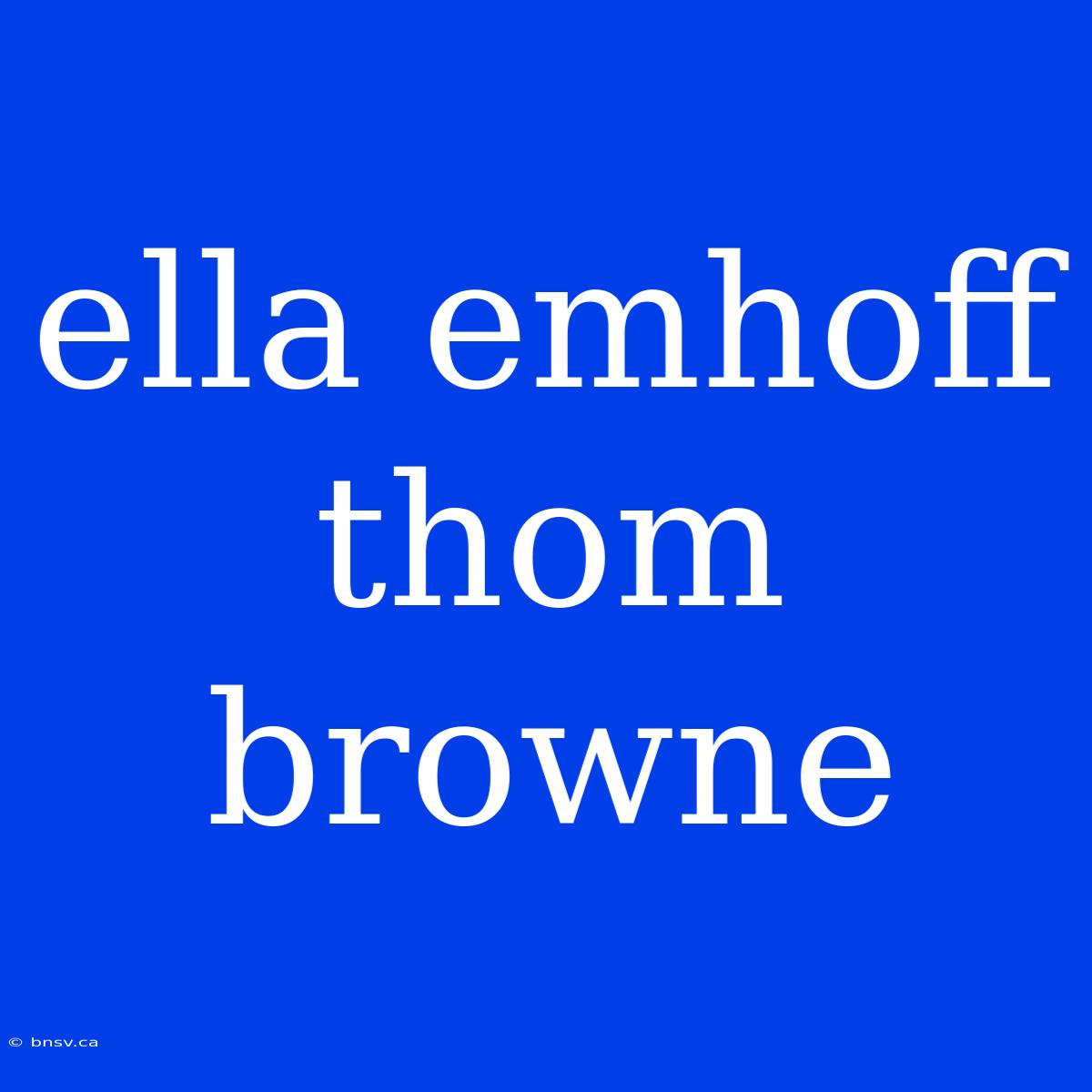 Ella Emhoff Thom Browne