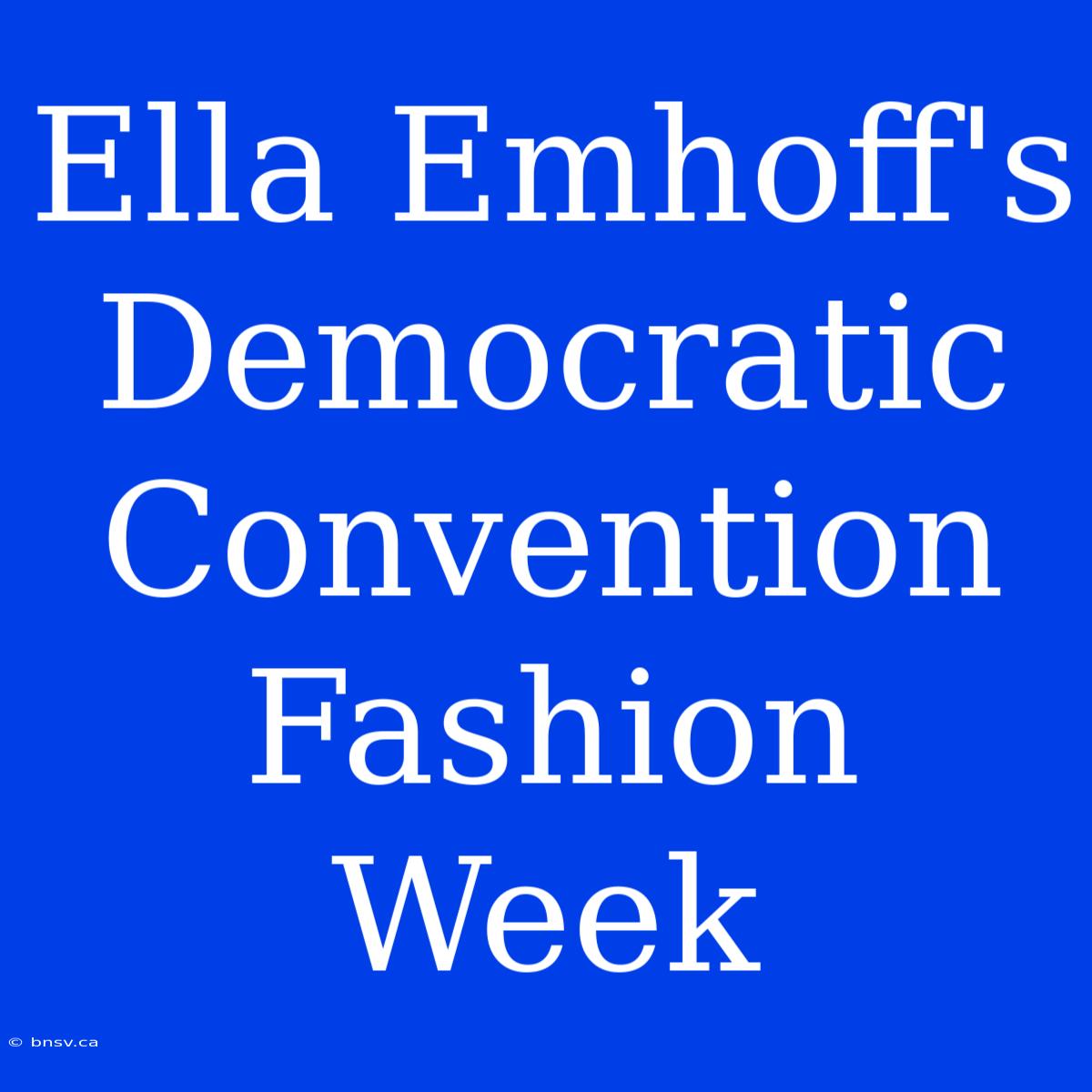 Ella Emhoff's Democratic Convention Fashion Week