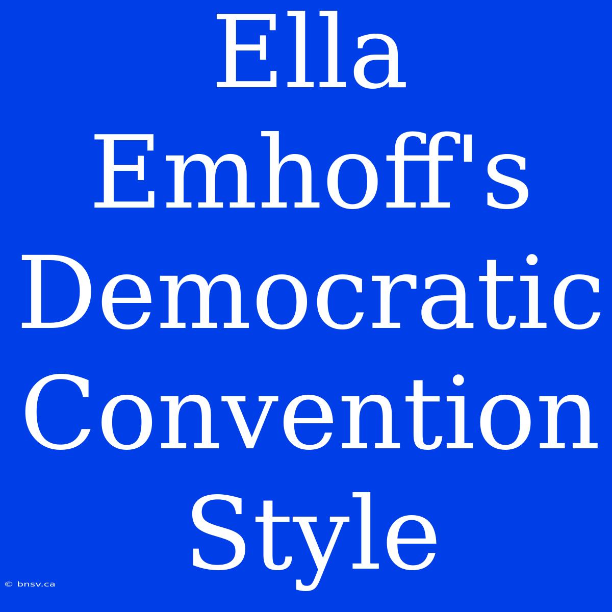 Ella Emhoff's Democratic Convention Style