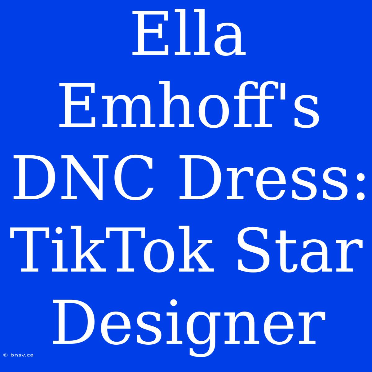 Ella Emhoff's DNC Dress: TikTok Star Designer