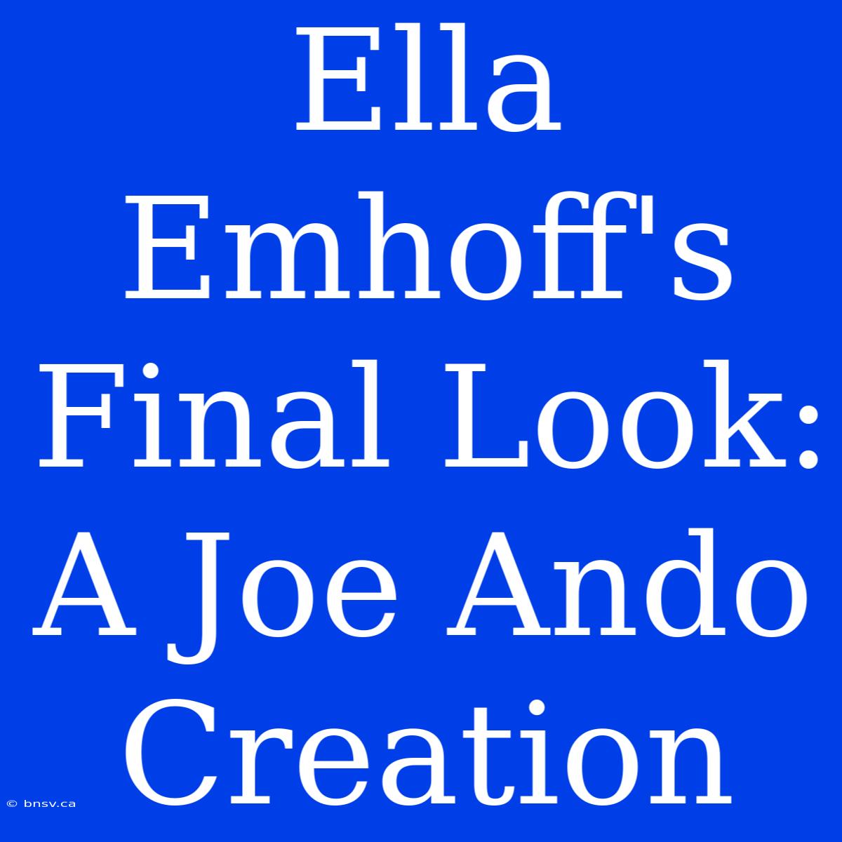 Ella Emhoff's Final Look: A Joe Ando Creation