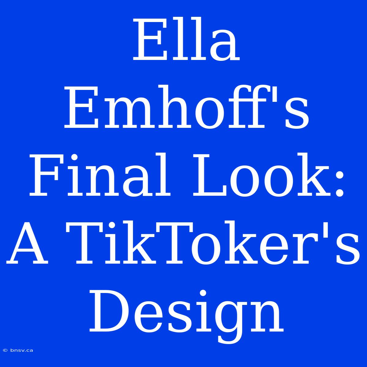 Ella Emhoff's Final Look: A TikToker's Design