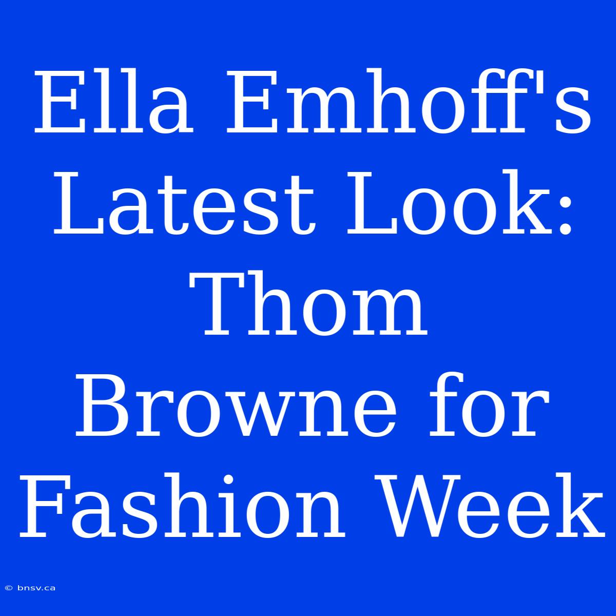 Ella Emhoff's Latest Look: Thom Browne For Fashion Week