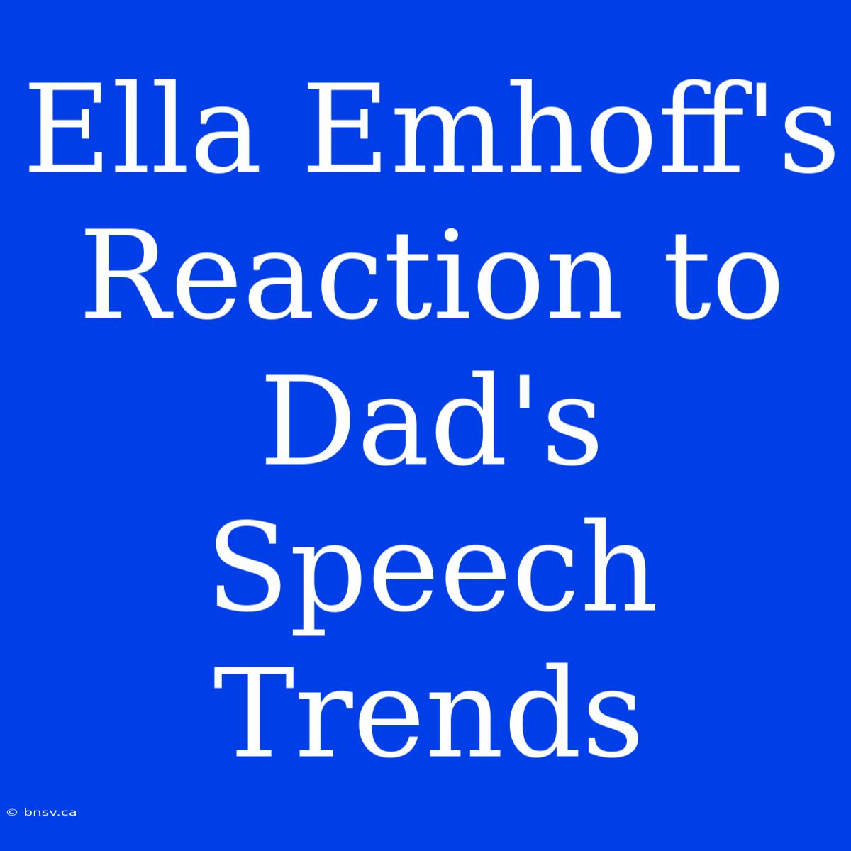 Ella Emhoff's Reaction To Dad's Speech Trends