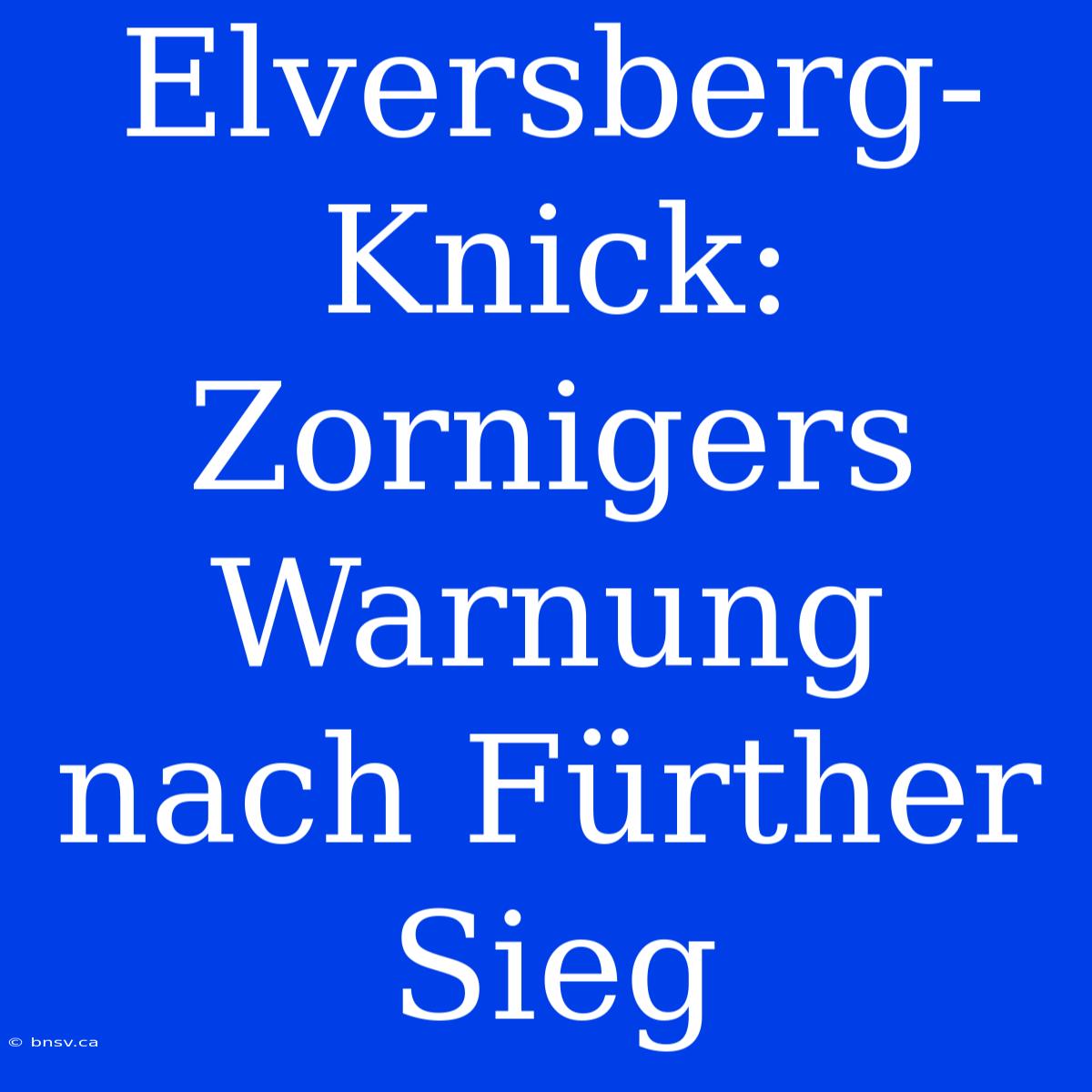 Elversberg-Knick: Zornigers Warnung Nach Fürther Sieg