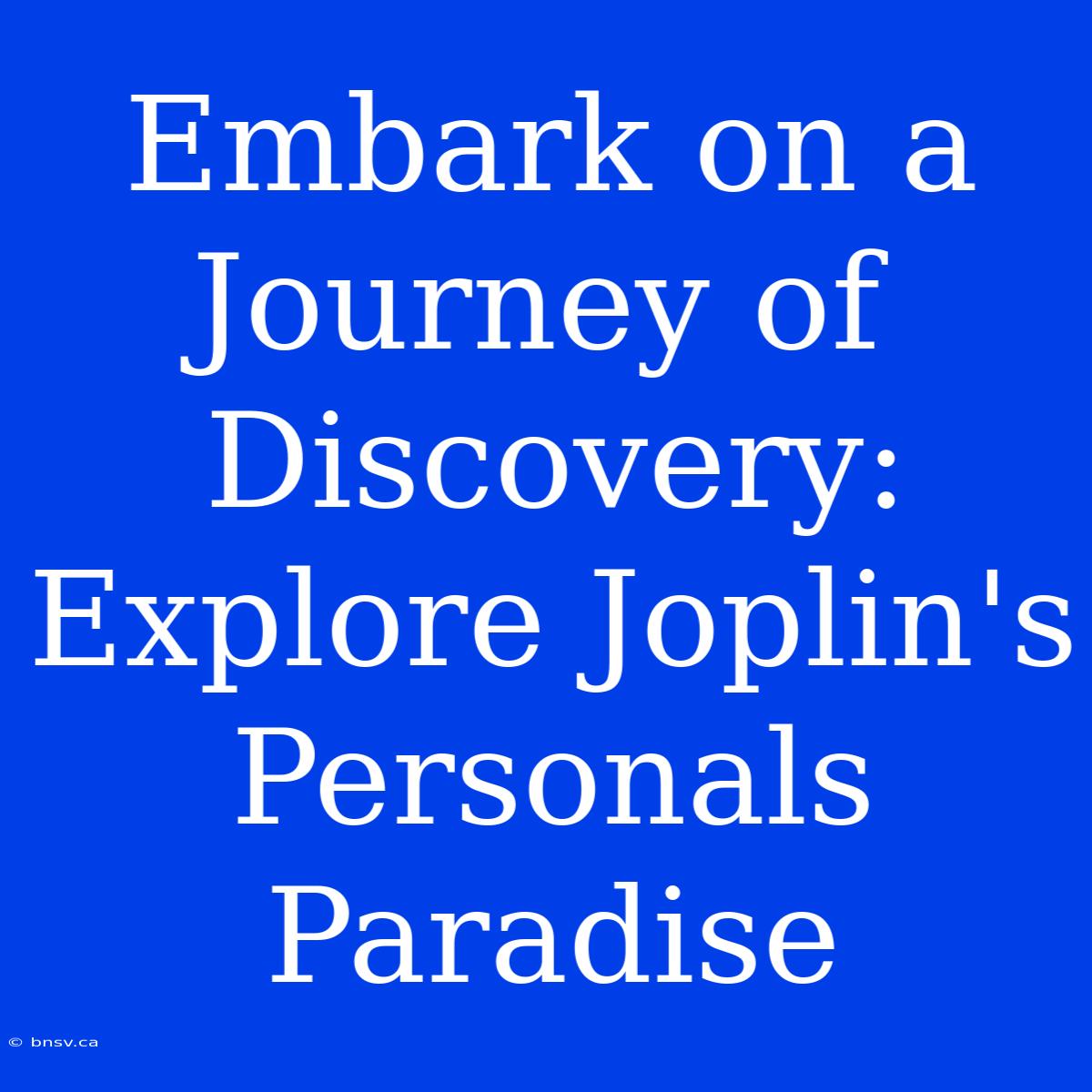 Embark On A Journey Of Discovery: Explore Joplin's Personals Paradise