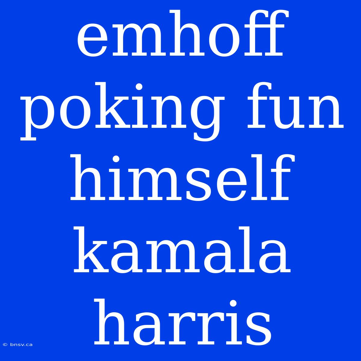 Emhoff Poking Fun Himself Kamala Harris