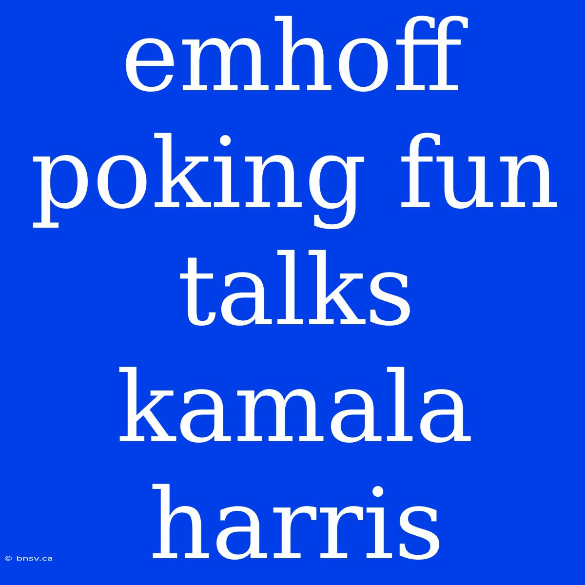 Emhoff Poking Fun Talks Kamala Harris